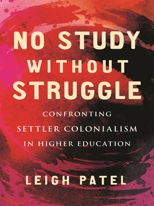 Title details for No Study Without Struggle by Leigh Patel - Available